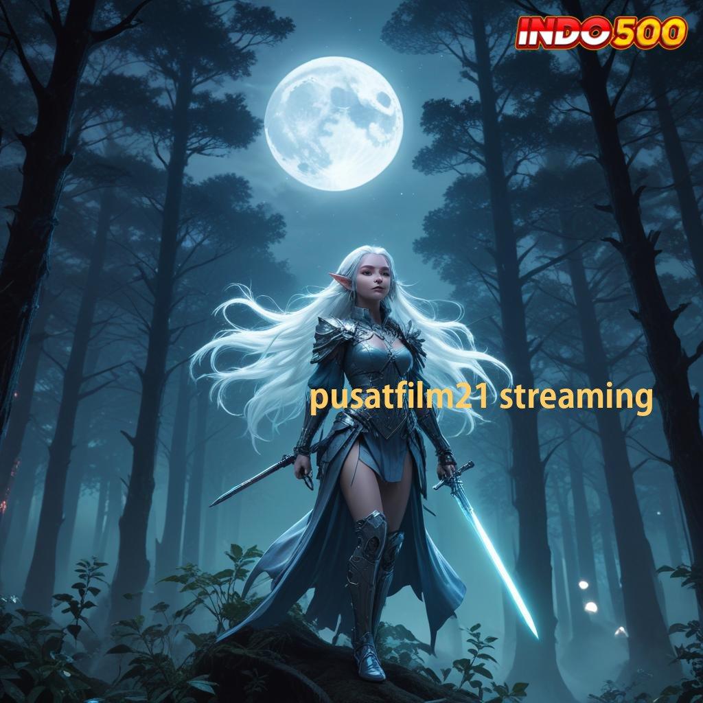 PUSATFILM21 STREAMING ✅ strategi tepat spin langsung menang tanpa ribet