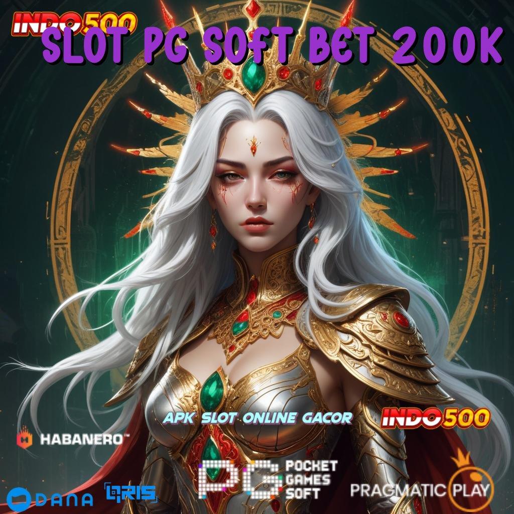 Slot Pg Soft Bet 200k