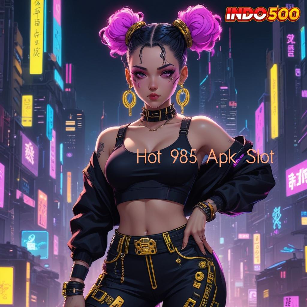 Hot 985 Apk Slot