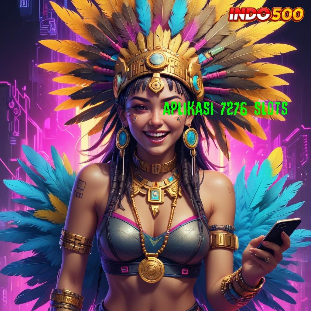 APLIKASI 7276 SLOTS 🎮 Perhatikanlah Bonus Scatter dengan Pola Stabil