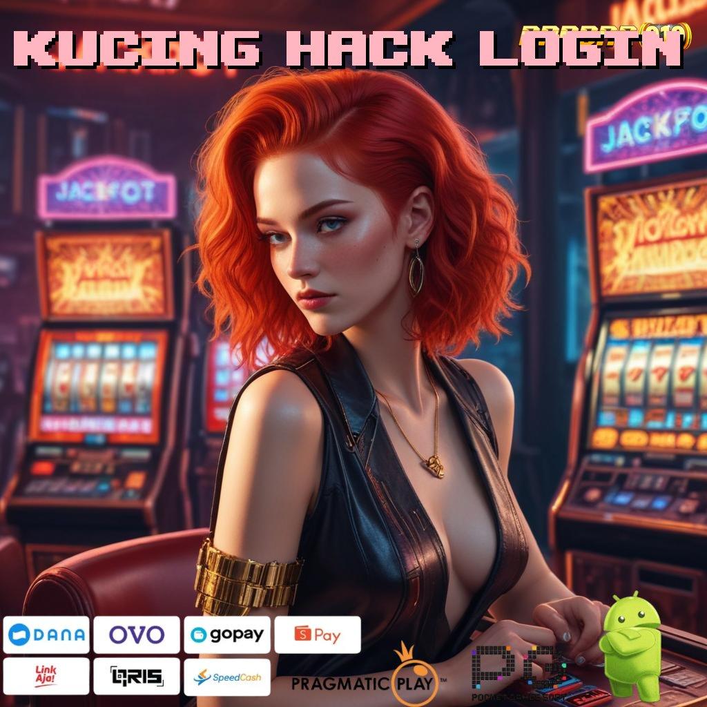 KUCING HACK LOGIN | perangkat lingkungan kerja titik interaksi wadah pangkalan