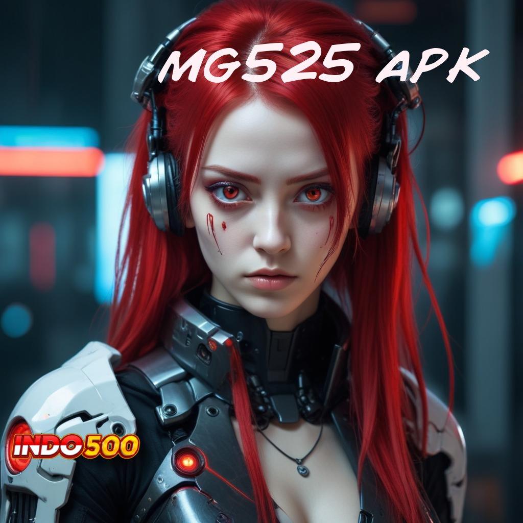 MG525 APK ♒ Masa Depan Seperti Ini Menurut Saya Untung Cair Tanpa Ribet!