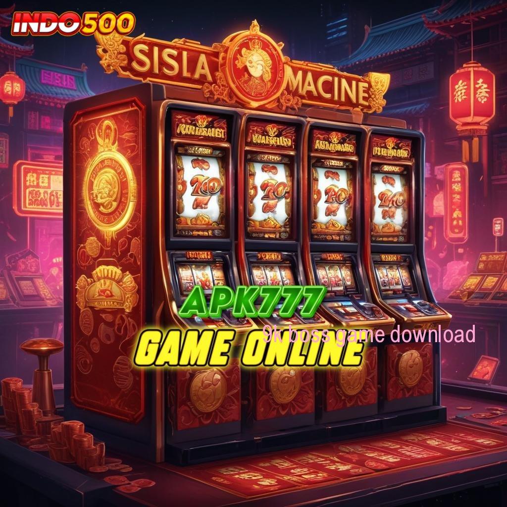 9K BOSS GAME DOWNLOAD | Kemenangan Juara Pencari Nafkah