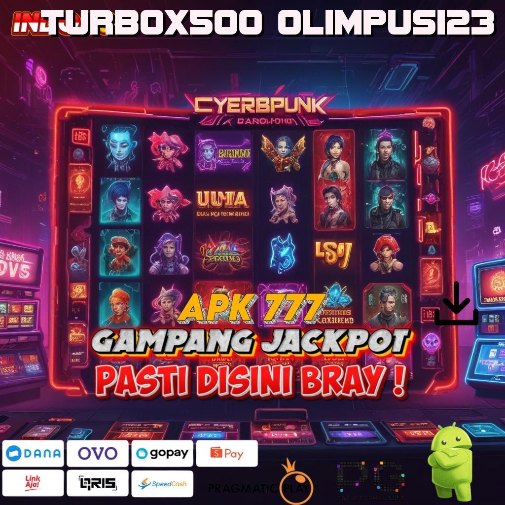 TURBOX500 OLIMPUS123 → tingkat kemenangan hebat spin cepat scatter dalam genggaman