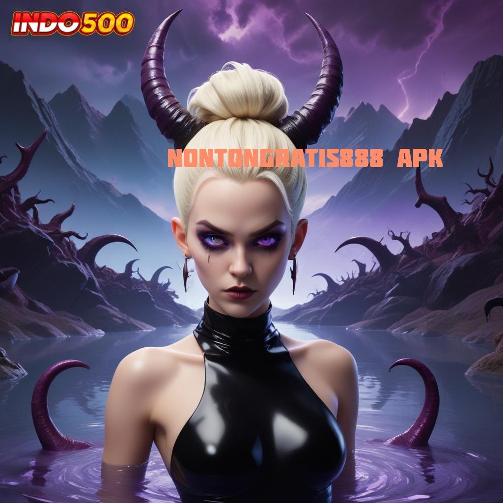 NONTONGRATIS888 APK # kode beruntung teruji langsung sultan