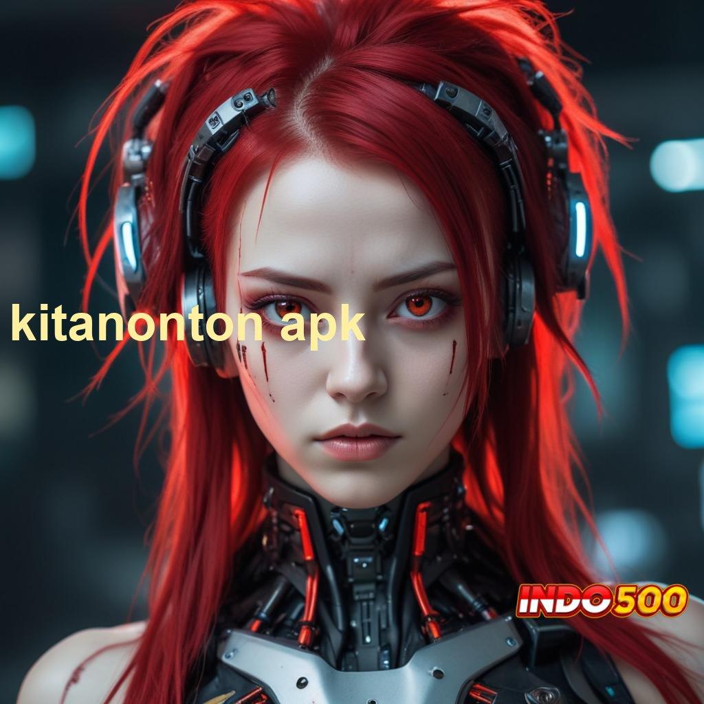 KITANONTON APK 🔥 Member Baru Tangguh Gacor Investasi Yang Menguntungkan