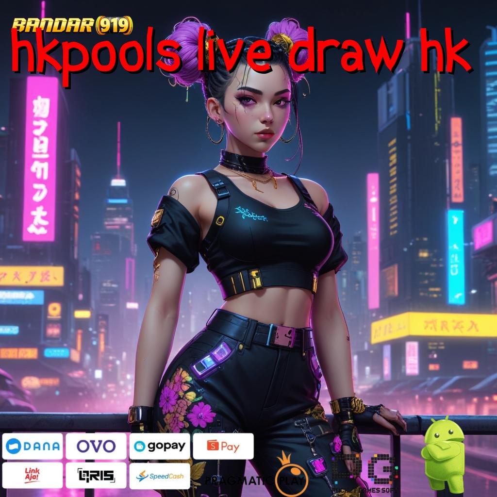 HKPOOLS LIVE DRAW HK , APK Terkini Untuk Rezeki Melimpah