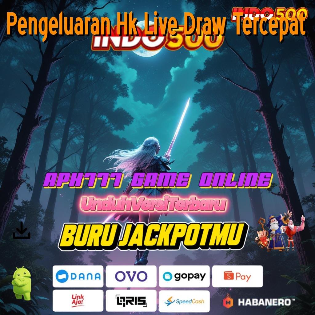 Pengeluaran Hk Live Draw Tercepat