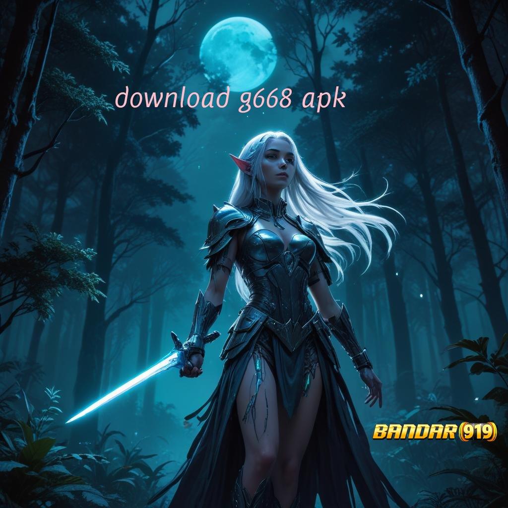 DOWNLOAD G668 APK 🐉 Unduh Game Modern Dengan Rasio Tinggi Hari Ini