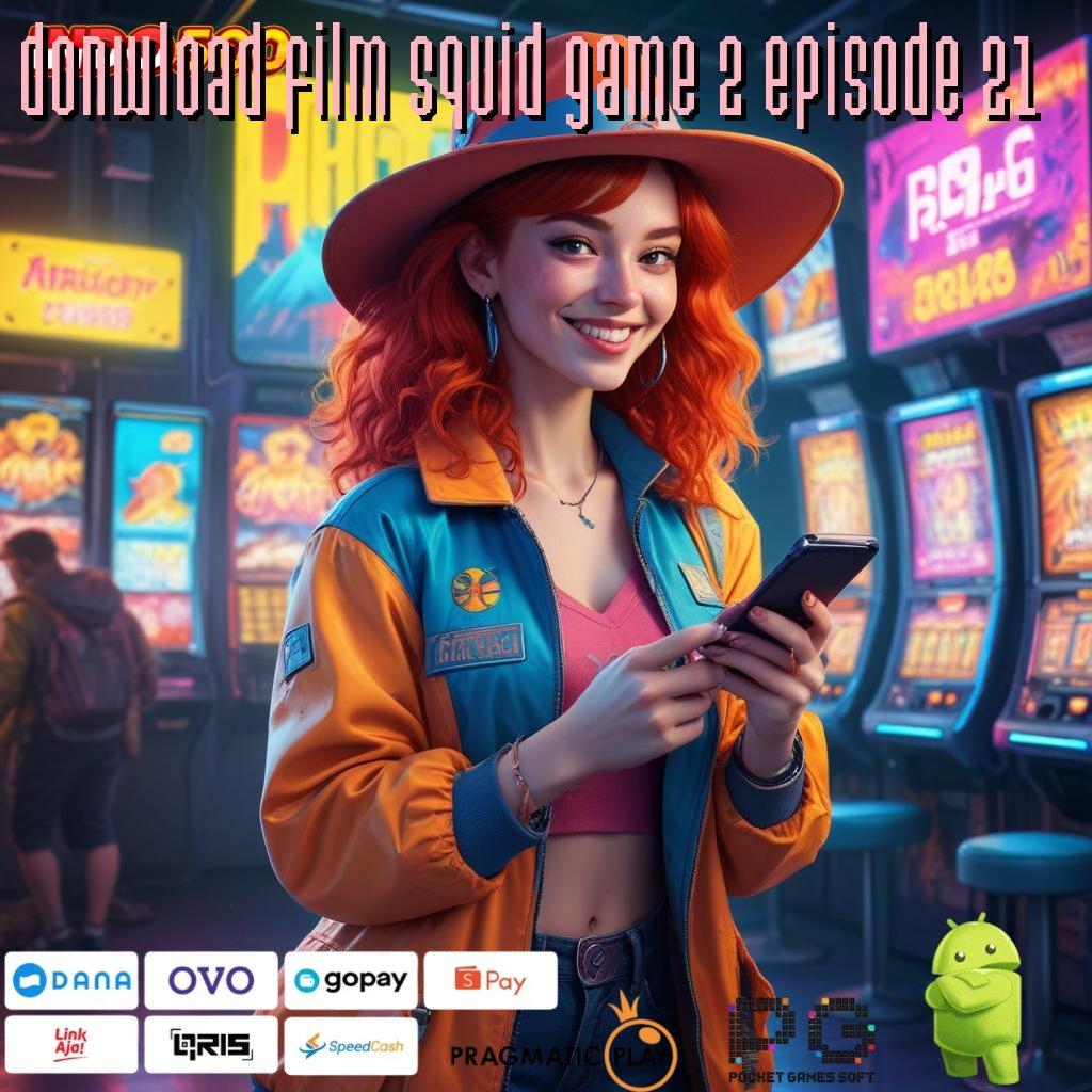 DONWLOAD FILM SQUID GAME 2 EPISODE 21 Spin Gacor dengan Modal Receh Hari Ini