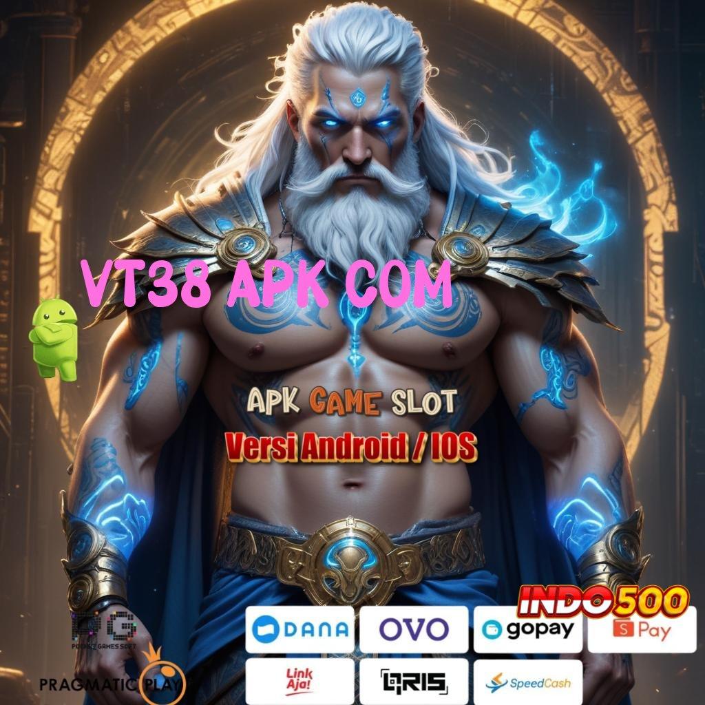 VT38 APK COM unduh apk gratis, receh berlimpah, keuntungan fantastis!