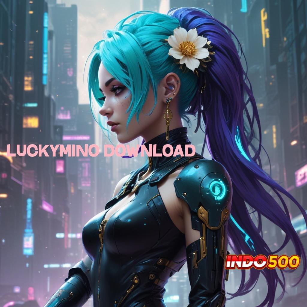 LUCKYMINO DOWNLOAD ➰ temui cara mudah dan nyaman tanpa rumit