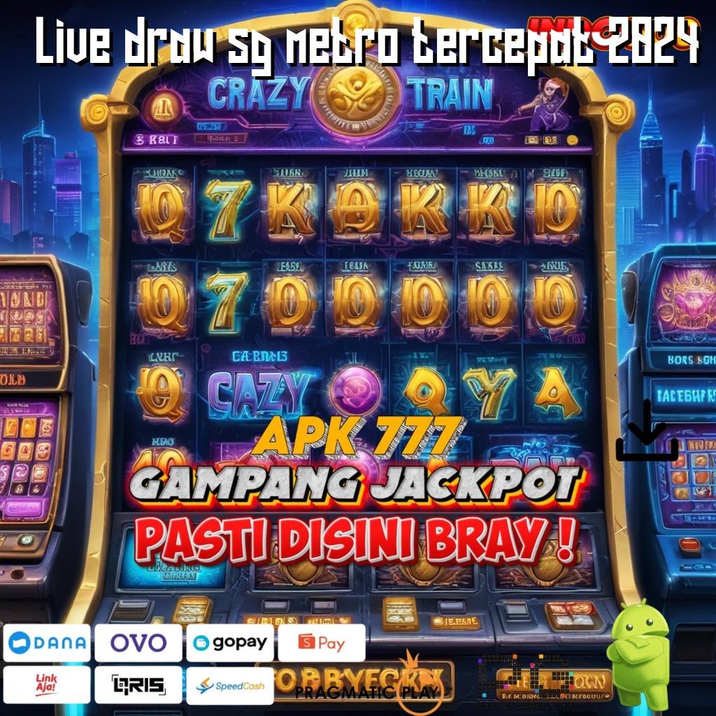 LIVE DRAW SG METRO TERCEPAT 2024 bebas biaya mesin sultan tanpa tanding