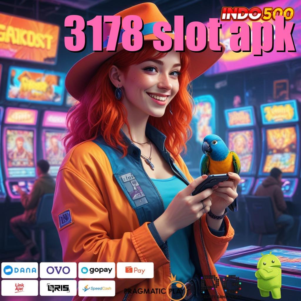 3178 SLOT APK Unduh Permainan Terbaru Untuk Peluang Maksimal