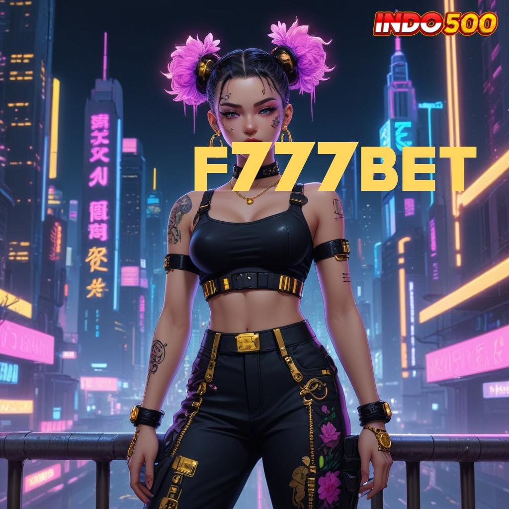 F777BET 🐉 spin beruntung paling dicari sumber valid