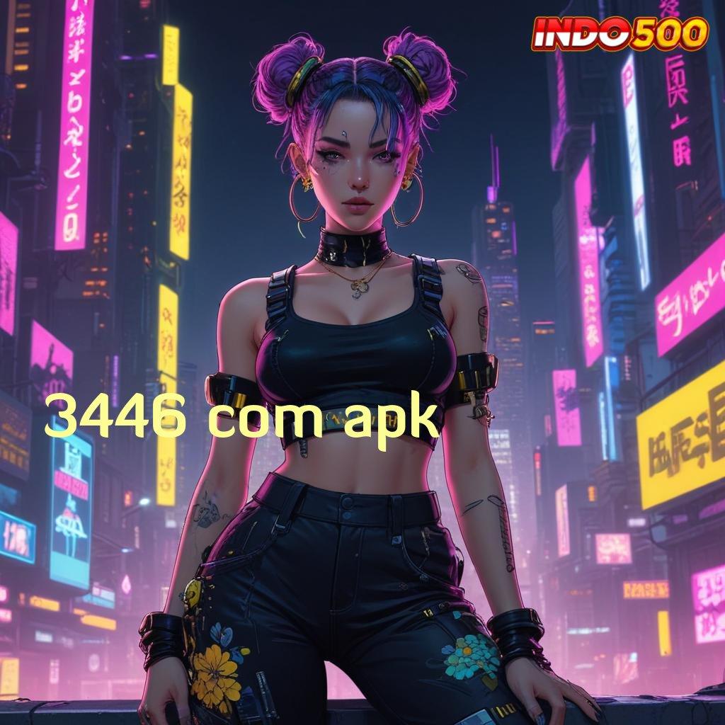 3446 COM APK mengoptimalkan potensi pasti mendapatkan hasil yang baik