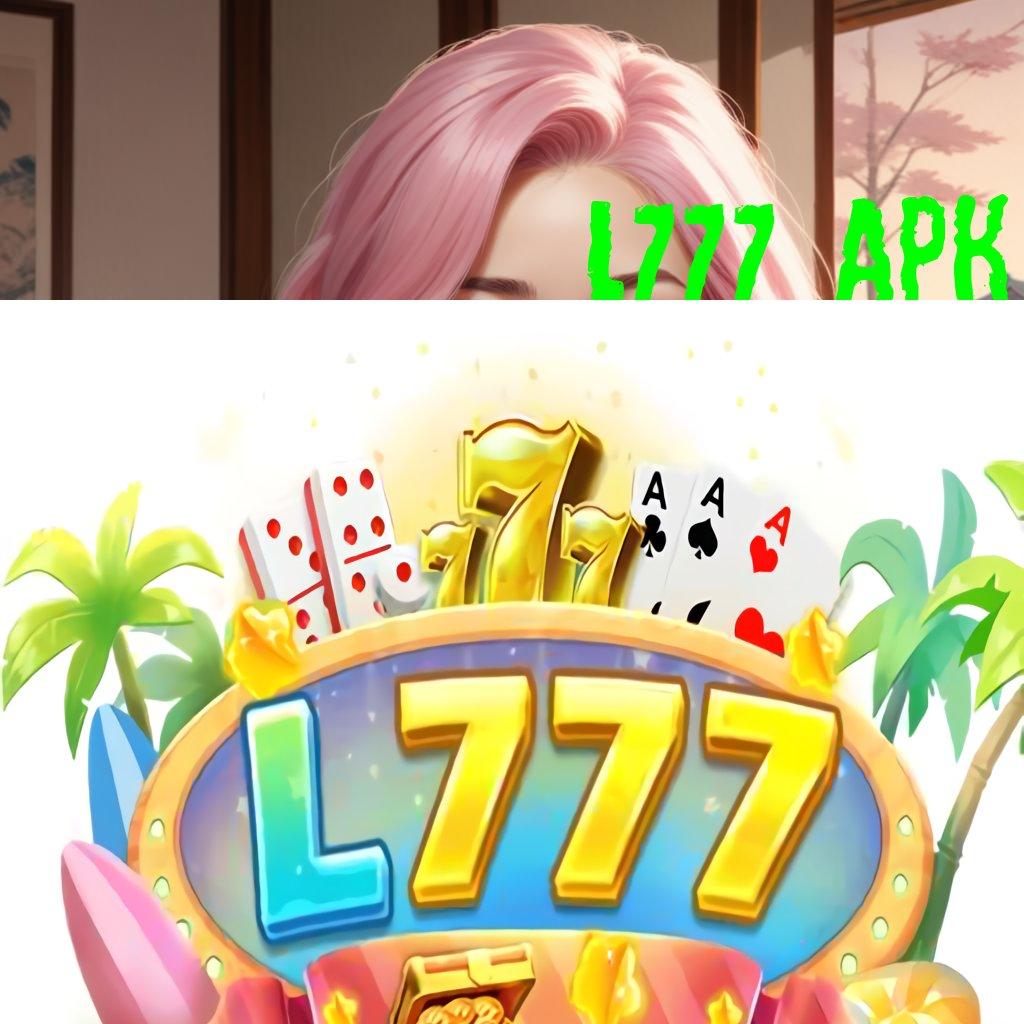 L777 APK ➜ Pembaruan APK Event Bonus Gratis Struktur