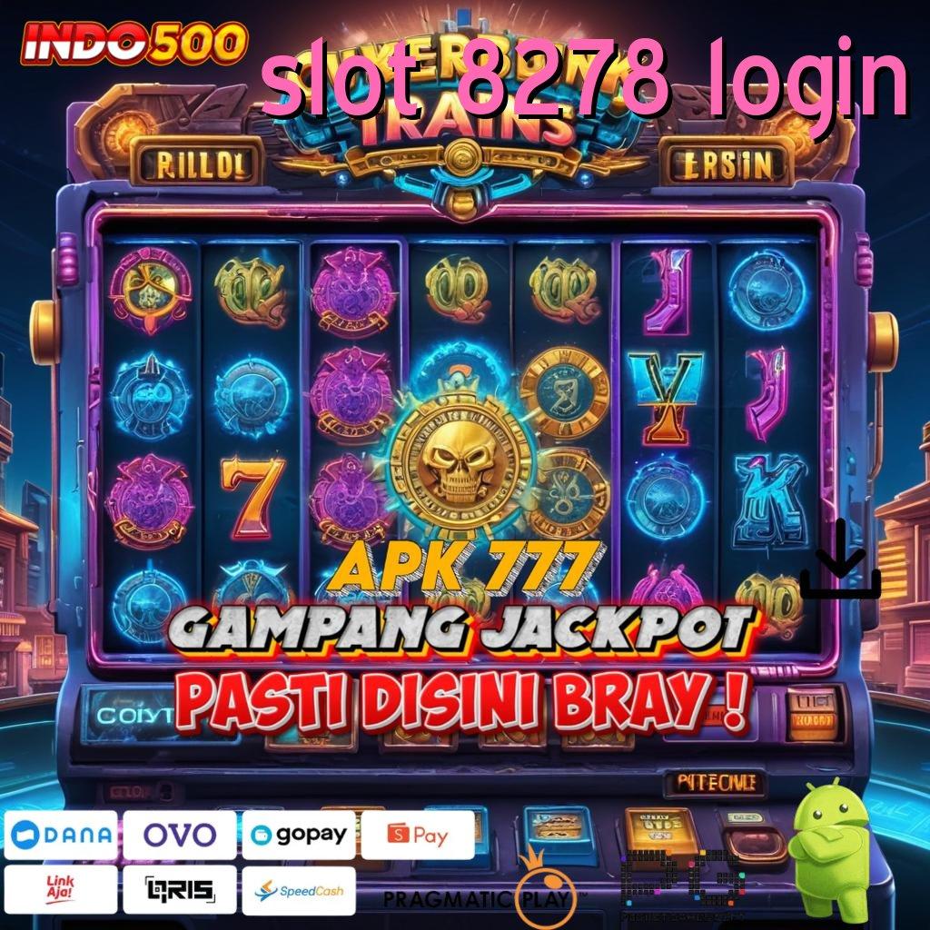 SLOT 8278 LOGIN unggul berdaya guna mudah e-payment spesial