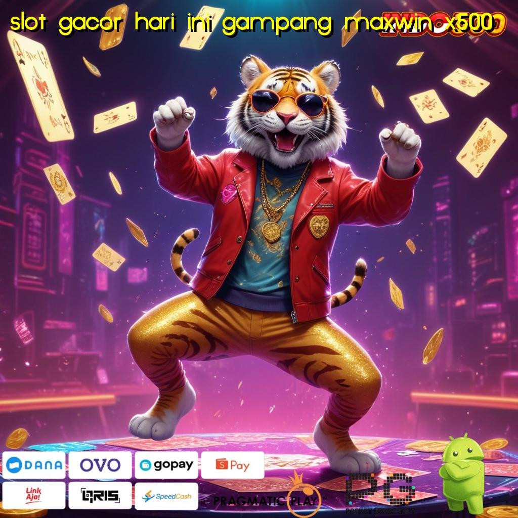 SLOT GACOR HARI INI GAMPANG MAXWIN X500 RTP Unggul Pilihan Tepat Untuk Spin Cepat