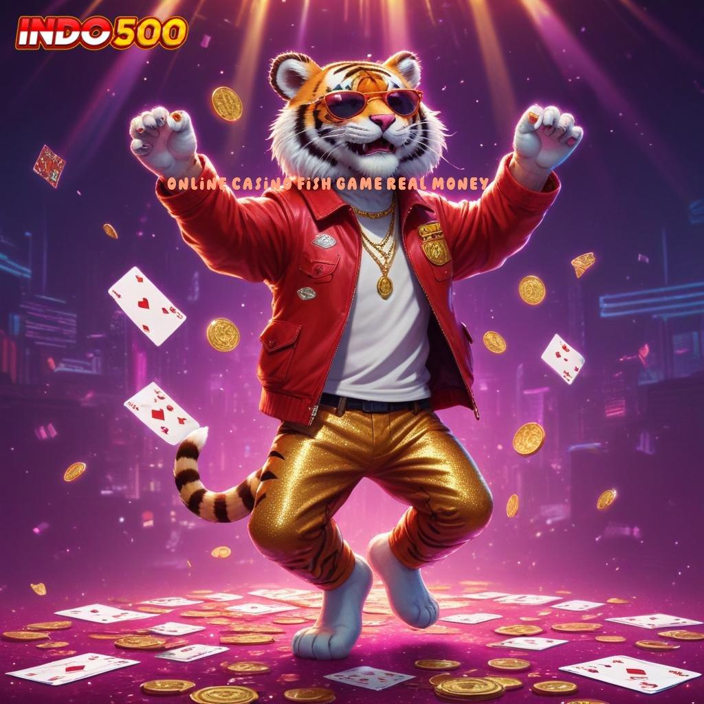 ONLINE CASINO FISH GAME REAL MONEY ♒ dp bri 10 ribu