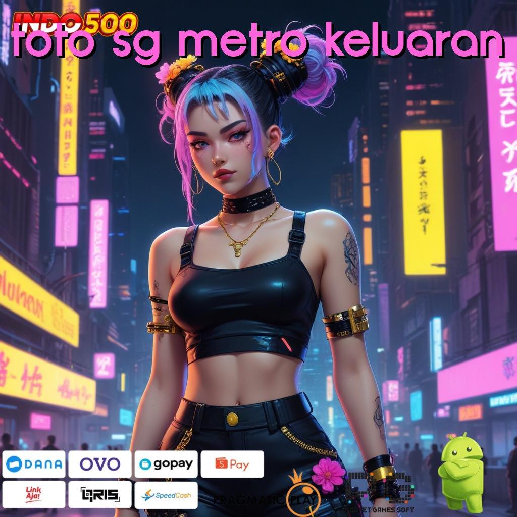 TOTO SG METRO KELUARAN Aplikasi Jackpot Tanpa Kekalahan