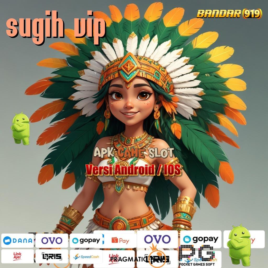 SUGIH VIP : Langsung Maxwin Dengan Jackpot Instan