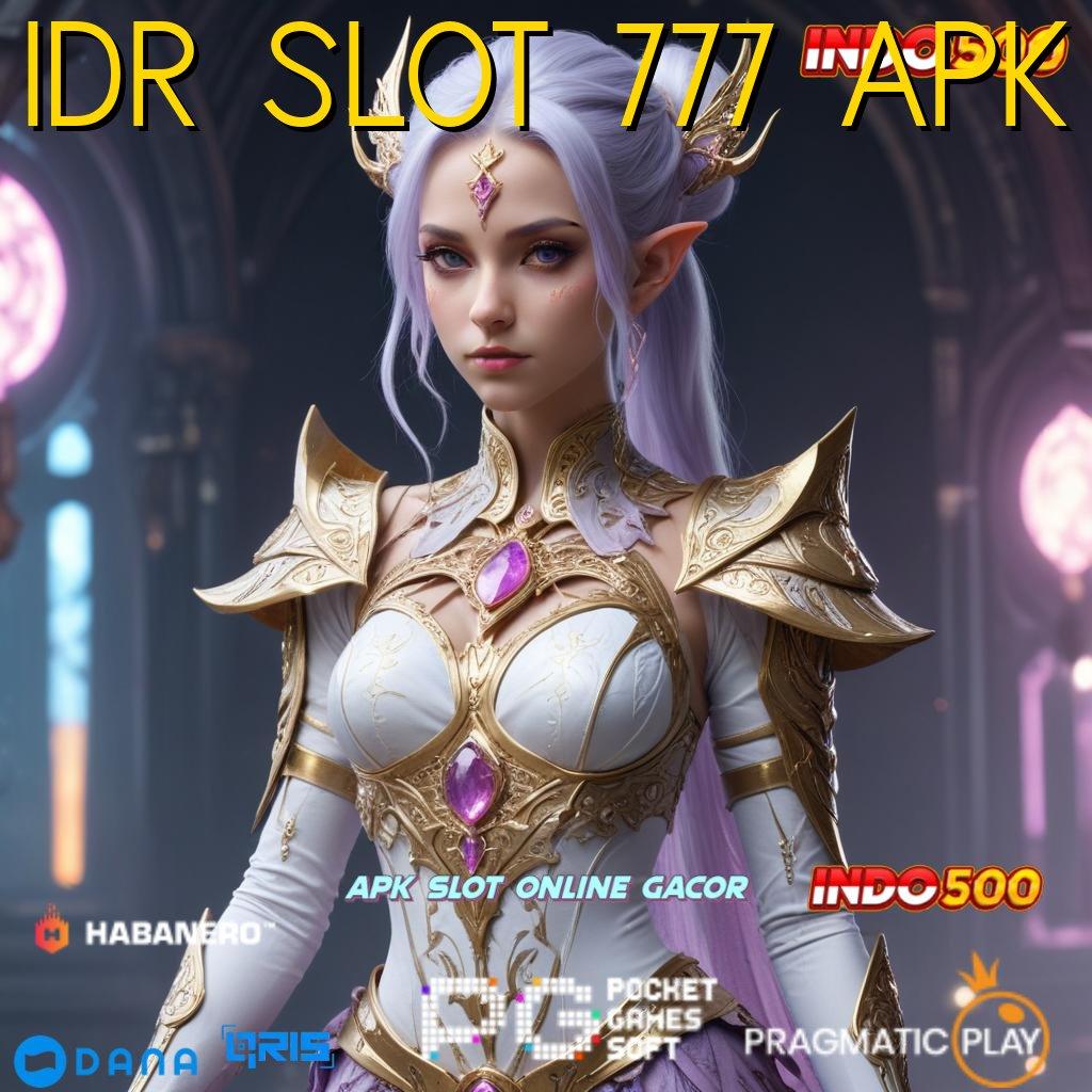 IDR SLOT 777 APK ✨ Komitmen Terbaik Metode Spin Dengan Model Cuan