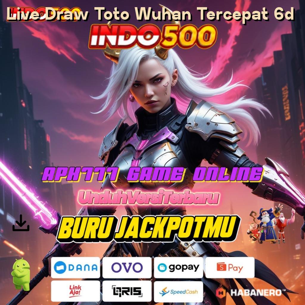 Live Draw Toto Wuhan Tercepat 6d