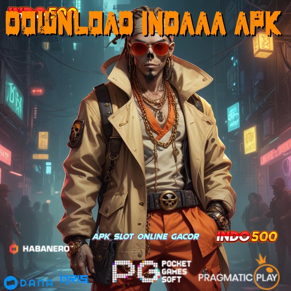 Download Indaaa Apk