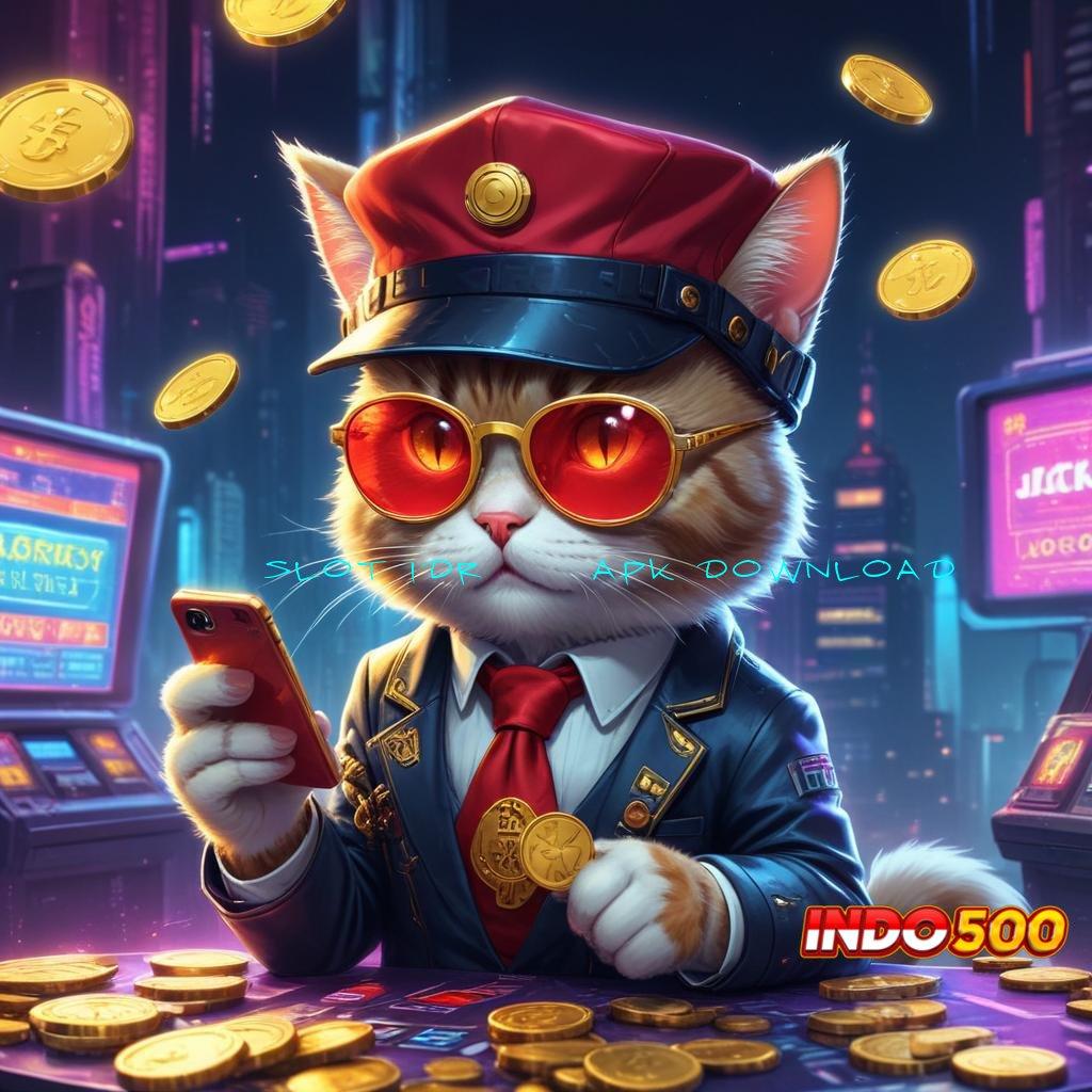 SLOT IDR 777 APK DOWNLOAD ⚌ Bonus Besar APK Android iOS Fondasi