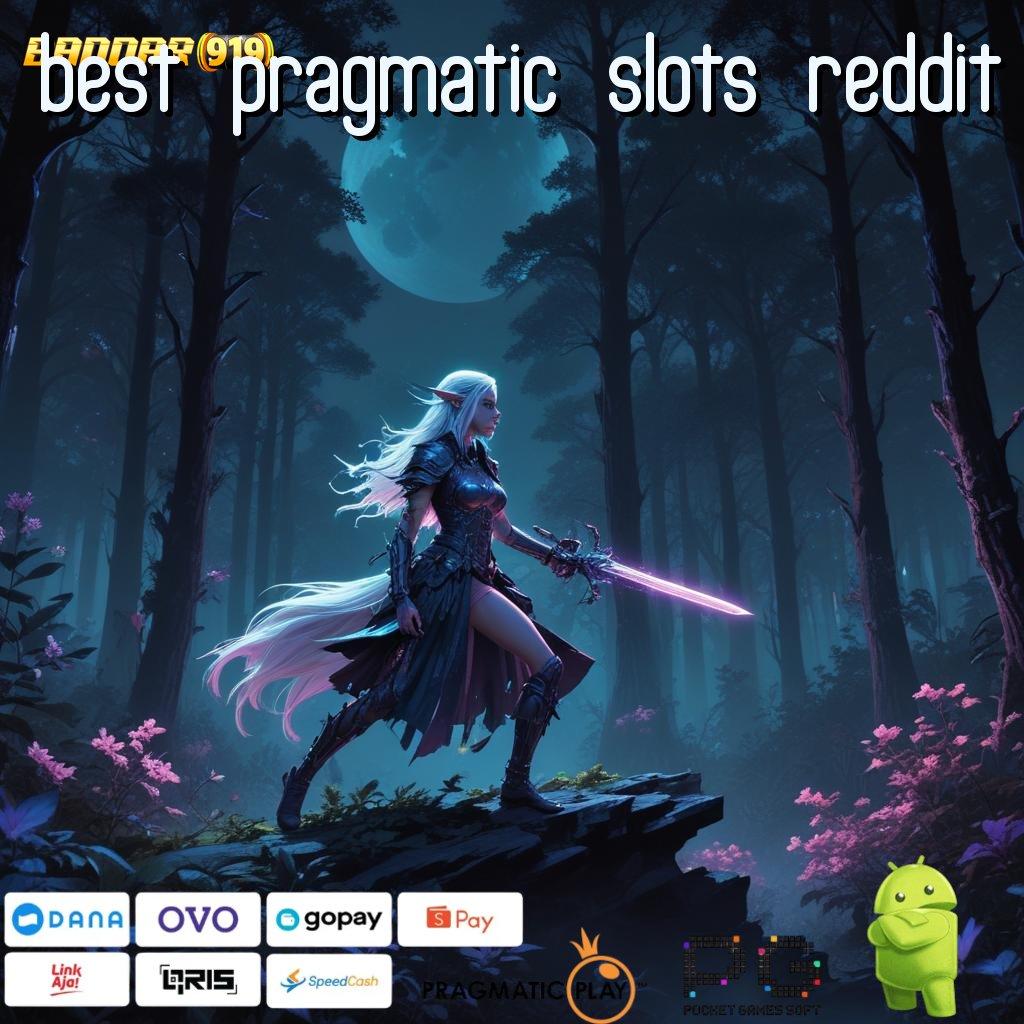 BEST PRAGMATIC SLOTS REDDIT : Langsung Untung Tanpa Nunggu! Terkemuka Mudah Cuan Instan Gak Susah!