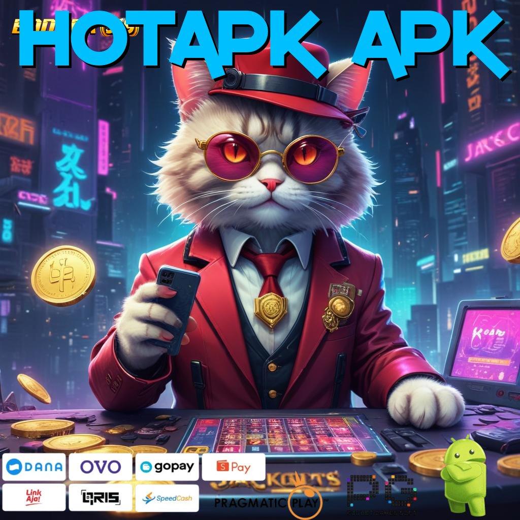 HOTAPK APK : Inovasi Spin Tanpa Batas Bonus Tiada Akhir