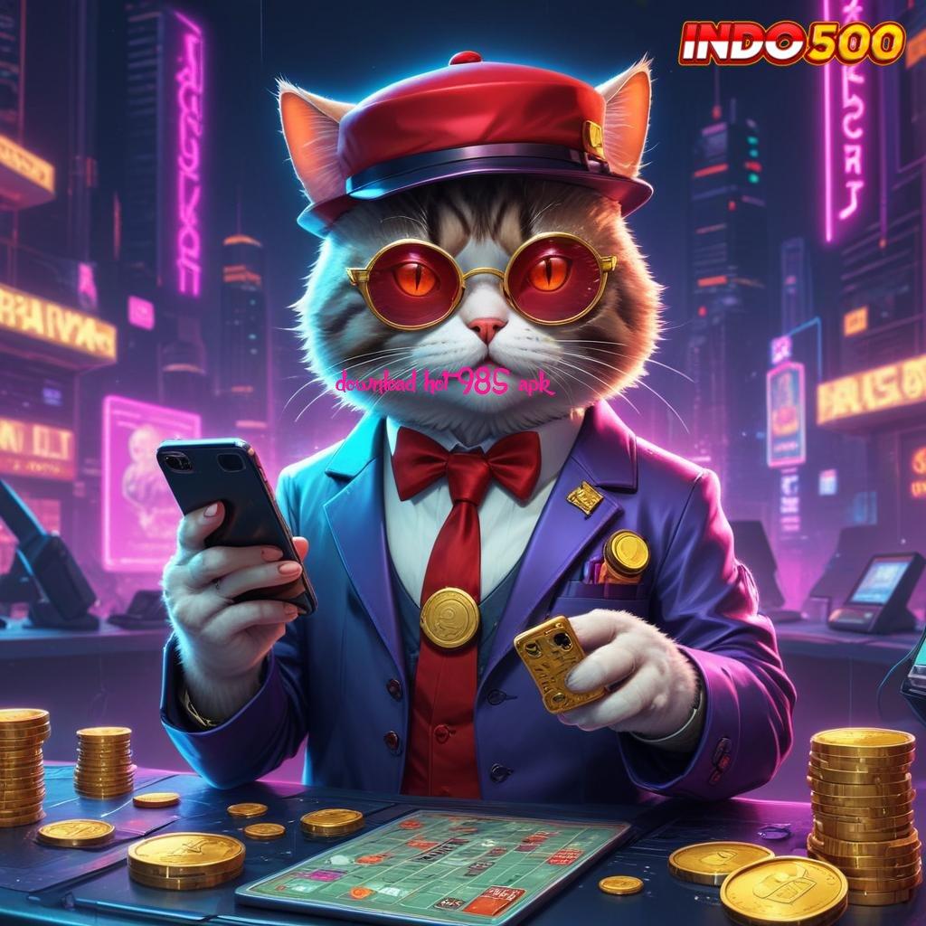 DOWNLOAD HOT 985 APK > game slot menang mudah