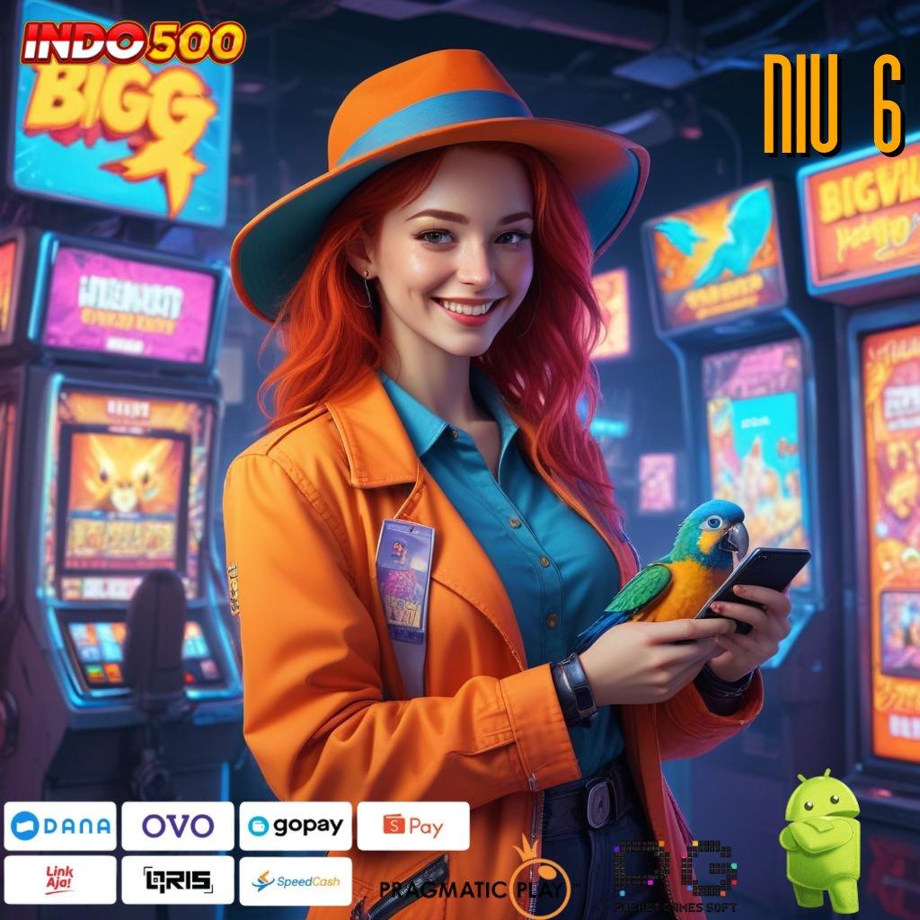 NIU 6 Kendalikan Slot Aplikasi Hari Ini