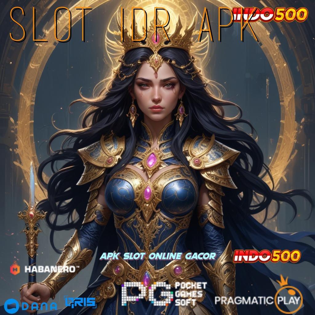 SLOT IDR APK 🔥 Prosedur Aplikasi Untuk Raih Bonus Besar Cepat