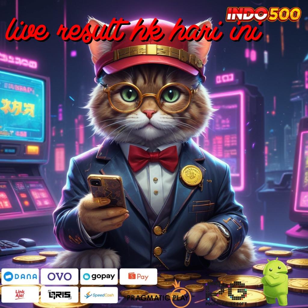 LIVE RESULT HK HARI INI Aplikasi Instan Dengan Maxwin Besar