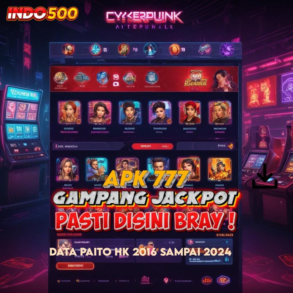 DATA PAITO HK 2016 SAMPAI 2024 ≫ Unduh APK Slot Auto Profit Paling Gacor