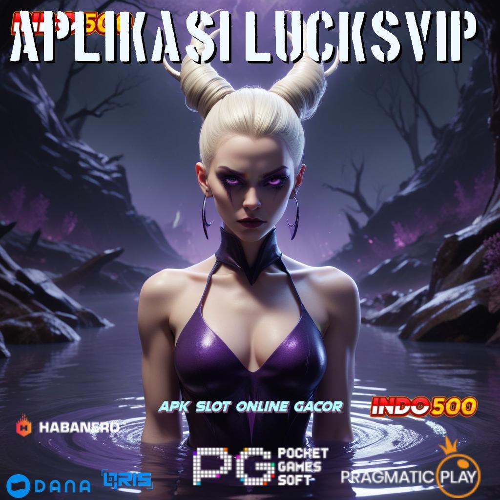 APLIKASI LUCKSVIP 🔥 Unduh Apk Jackpot Gampang