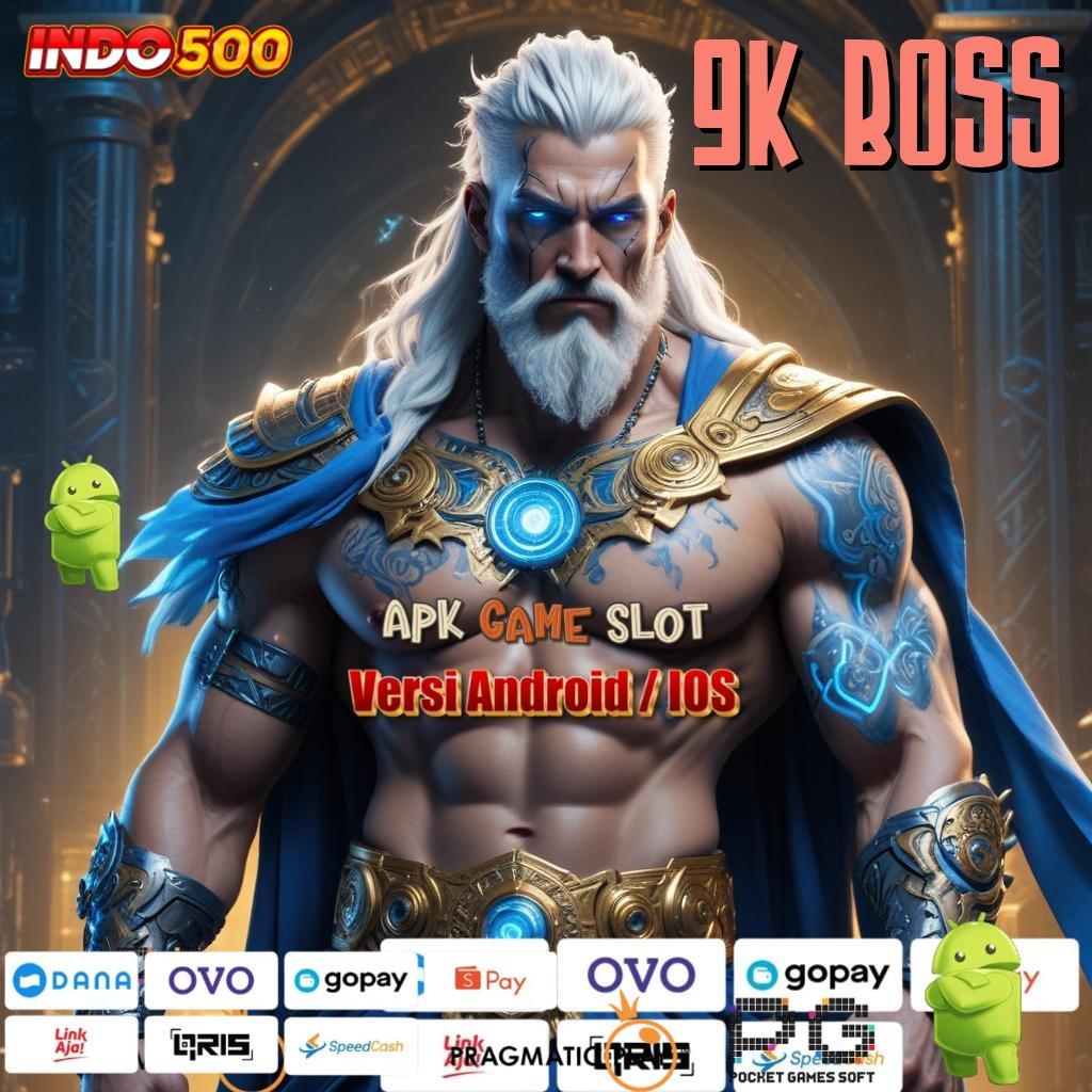 9K BOSS Aplikasi Terdepan Dengan Jackpot