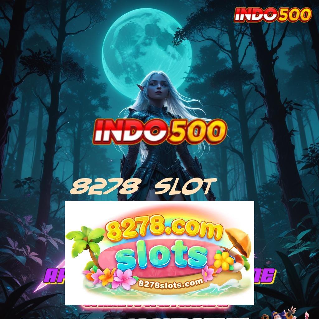 8278 SLOT Rezeki Instan Jackpot Langsung Cair Tiap Saat