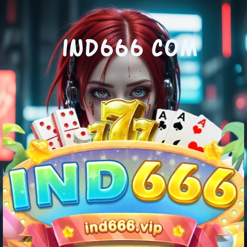 IND666 COM ➜ Surga Permainan Lengkap Download Apk Slot 777 Gacor Versi Terbaru