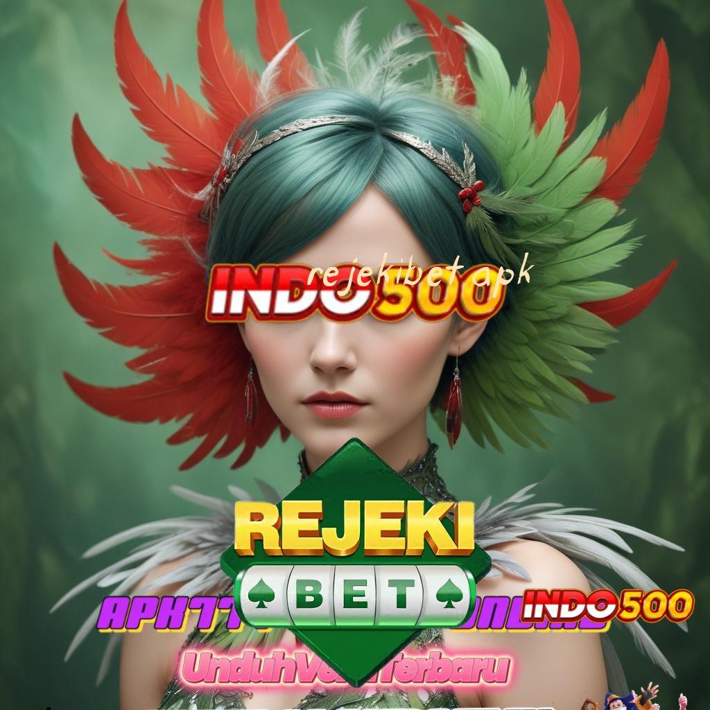 REJEKIBET APK ✨ serambi slot mesin baru langsung maxwin cepat