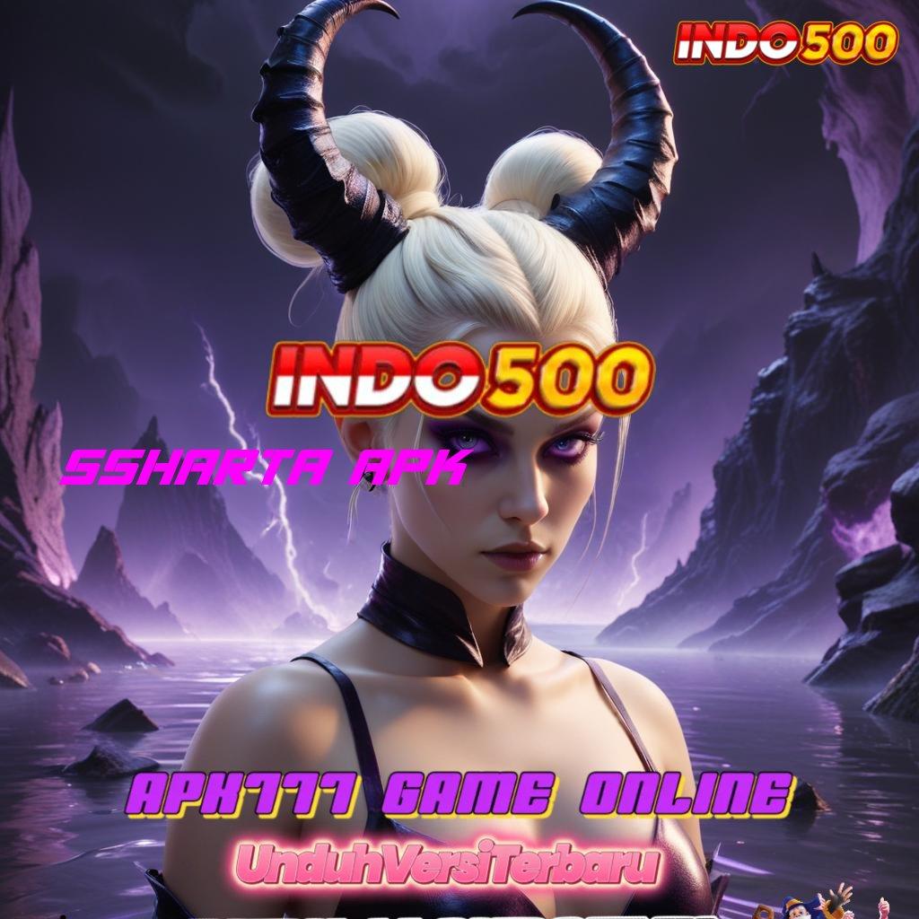 SSHARTA APK 💥 Strategi Jackpot Langsung Untung Modal Minim