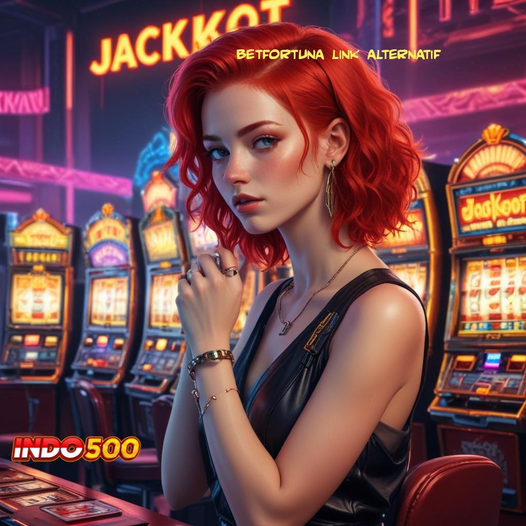 BETFORTUNA LINK ALTERNATIF Deposit Tanpa Potongan Idr 20 Gacor Slot 2025 APK, Si Siaga Cuan!