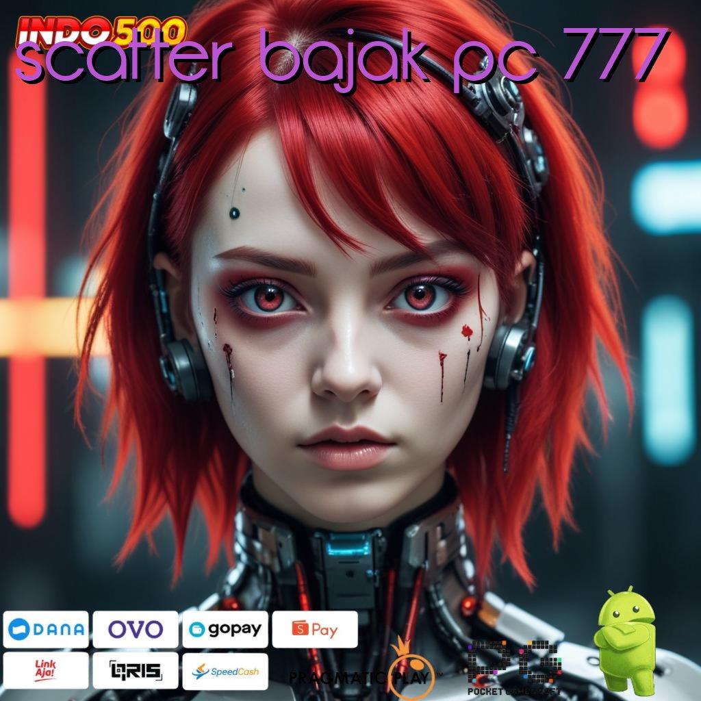 SCATTER BAJAK PC 777 Unduhan Game Android Versi Baru Terpercaya