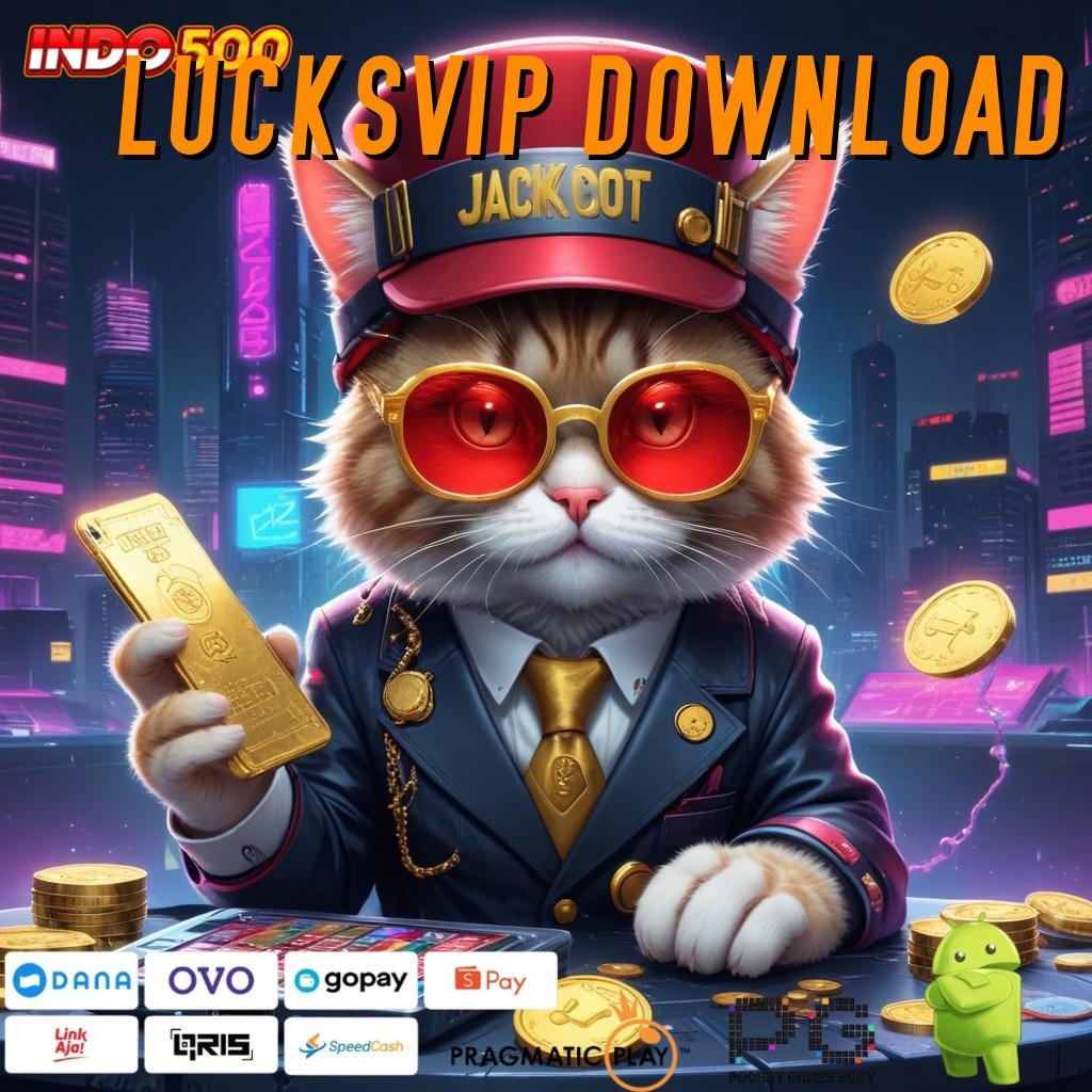 LUCKSVIP DOWNLOAD bebas biaya