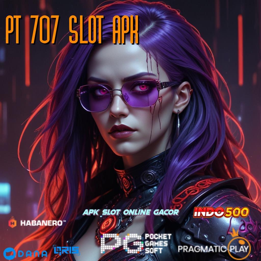 Pt 707 Slot Apk