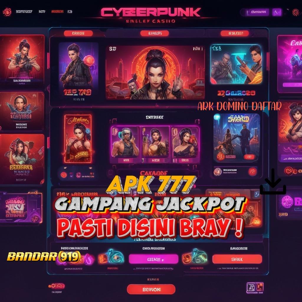 ARK DOMINO DAFTAR 🔥 Langsung Untung Dengan Sistem Spin Baru