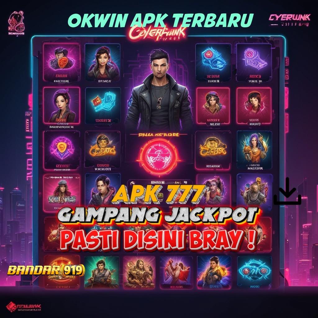 OKWIN APK TERBARU ➳ skill dan rejeki