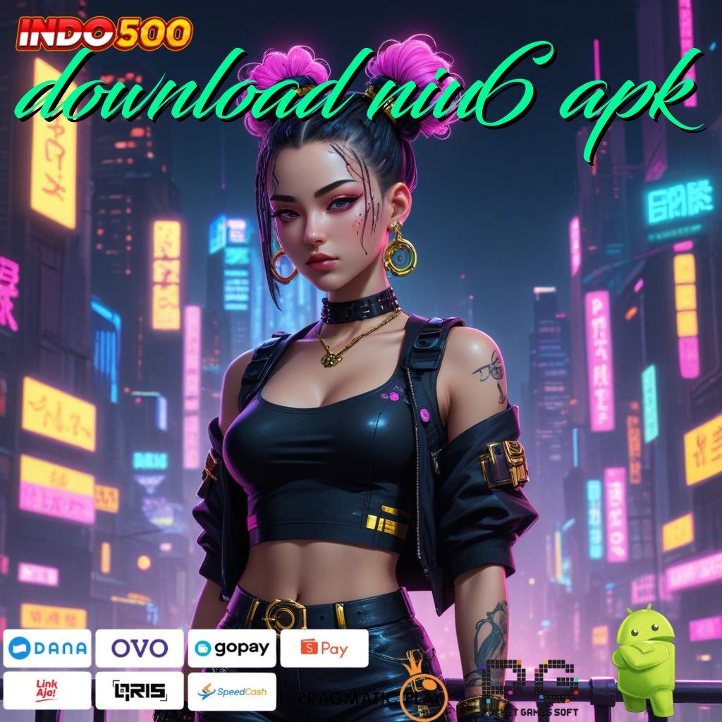 DOWNLOAD NIU6 APK putaran sakti edisi android serba cepat